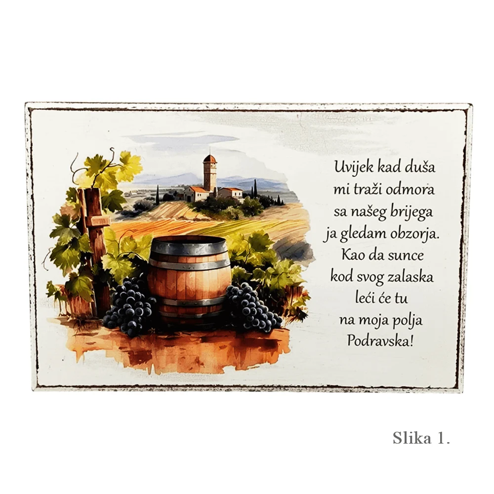Unikatne zidne slike za ljubitelje vinograda i tradicije! - 1. Uvijek kad duš mi ...